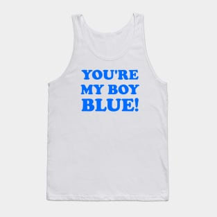 You're My Boy Blue Tank Top